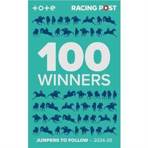 Racing Post 100 Winners by Rodney Pettinga