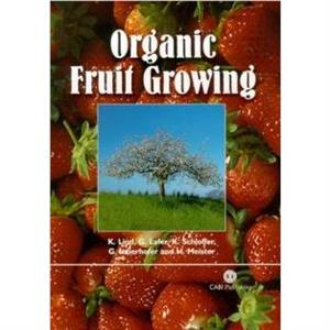 Organic Fruit Growing by Meister & Hans Gleisdorf Horticultural College & Austria