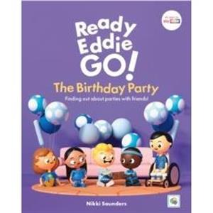 Ready Eddie Go The Birthday Party by Nikki Saunders