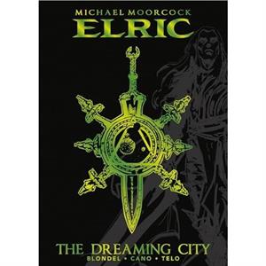 Michael Moorcocks Elric Vol. 4 The Dreaming City Deluxe Edition by Robin Recht