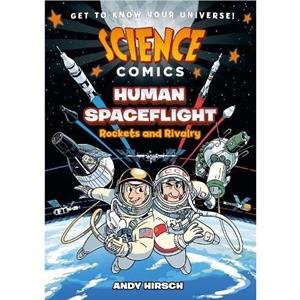 Science Comics Human Spaceflight by Andy Hirsch