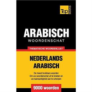 Thematische woordenschat NederlandsArabisch  9000 woorden by Andrey Taranov