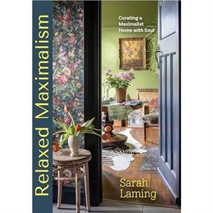 Relaxed Maximalism by Sarah Laming