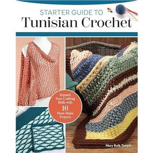 Starter Guide to Tunisian Crochet by Mary Beth Temple