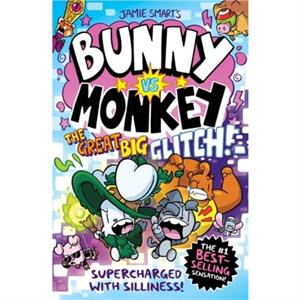 Bunny vs Monkey The Great Big Glitch a Phoenix Comic Book the instant number one bestselling book from Jamie Smart Illustrator of the Year by Jamie Smart