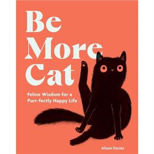 Be More Cat by Alison Davies