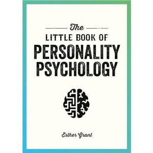 The Little Book of Personality Psychology by Esther Grant