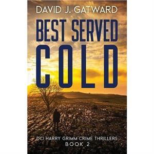 Best Served Cold by David J Gatward