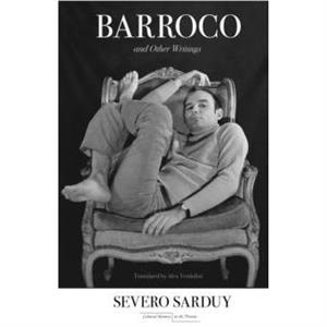 Barroco and Other Writings by Severo Sarduy