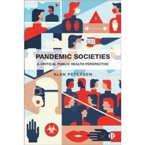 Pandemic Societies by Alan Monash University Petersen