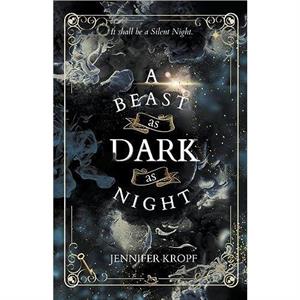 A Beast as Dark as Night by Jennifer Kropf