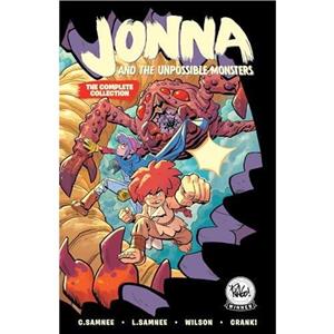 Jonna and the Unpossible Monsters The Complete Collection by Laura Samnee