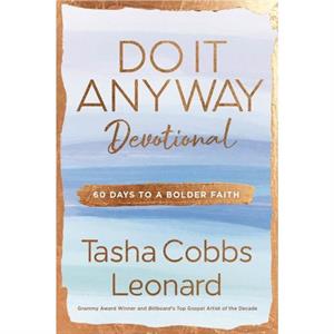 Do It Anyway Devotional by Tasha Cobbs Leonard