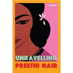 Unravelling by Preethi Nair