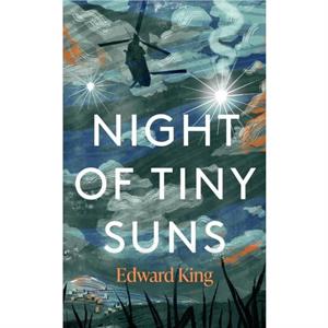 Night of Tiny Suns by Edward King