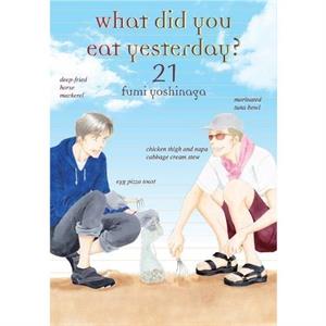 What Did You Eat Yesterday 21 by Fumi Yoshinaga