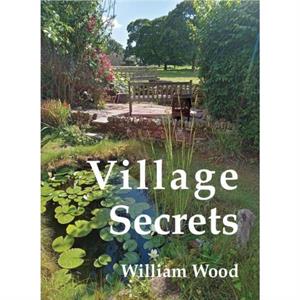 Village Secrets by William Wood