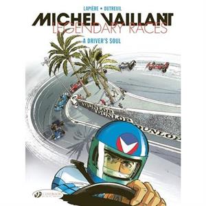 Michel Vaillant  Legendary Races Vol. 2 A Drivers Soul by Denis Lapiere