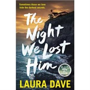 The Night We Lost Him by Laura Dave