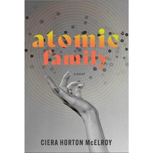 Nuclear Family by Ciera Horton McElroy