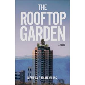 The Rooftop Garden by Menaka RamanWilms