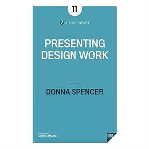 Presenting Design Work by Donna Spencer