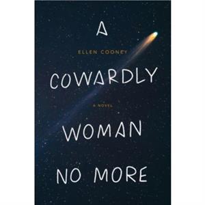 A Cowardly Woman No More by Ellen Cooney
