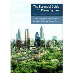 The Essential Guide to Planning Law by Sophie Berry