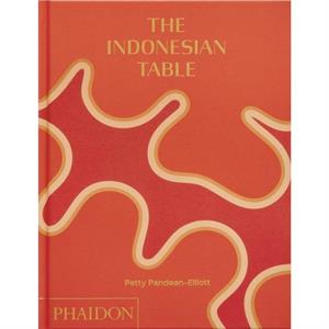 The Indonesian Table by Petty PandeanElliott