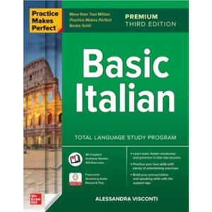 Practice Makes Perfect Basic Italian Premium Third Edition by Alessandra Visconti