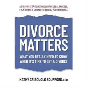 Divorce Matters by Kathy Criscuolo Kathy Criscuolo Boufford Boufford