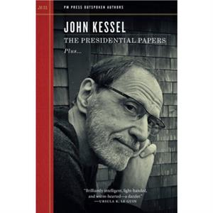 The Presidential Papers by John Kessel