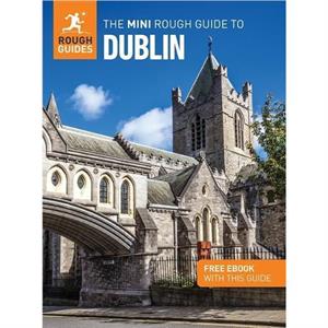 The Mini Rough Guide to Dublin Travel Guide with eBook by Kate Drynan