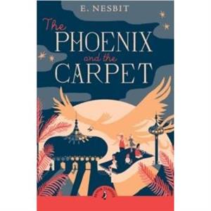 The Phoenix and the Carpet by Edith Nesbit