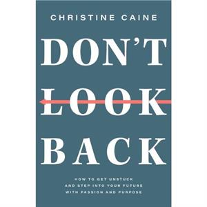 Dont Look Back by Christine Caine