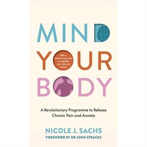 Mind Your Body by Nicole J Sachs