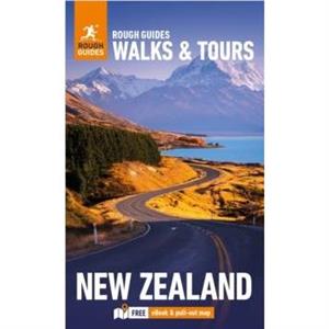 Rough Guides Walks and Tours New Zealand Top 18 Itineraries for Your Trip Travel Guide with eBook by Daniel Stables