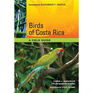 Birds of Costa Rica by Carrol L. Henderson