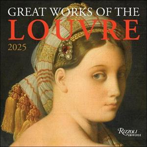 Great Works of the Louvre 2025 Wall Calendar by Rizzoli Universe