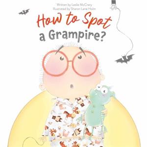 How to Spot a Grampire by Leslie McCrary