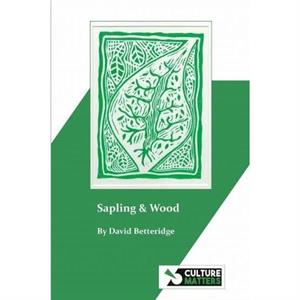 Sapling and Wood by David Betteridge