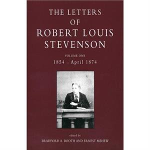 The Letters of Robert Louis Stevenson by Robert Louis Stevenson