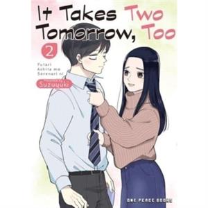 It Takes Two Tomorrow Too Volume 2 by Suzuyuki