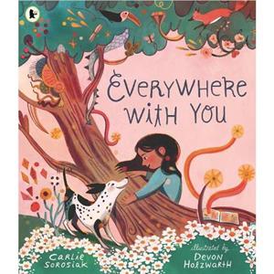 Everywhere with You by Carlie Sorosiak