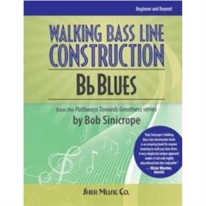 Walking Bass Line Construction Bb Blues by Bob Sinicrope