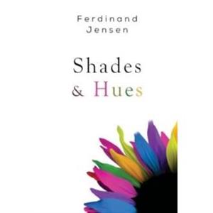 Shades  Hues by Ferdinand Jensen