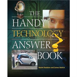 The Handy Technology Answer Book by James E. Bobick