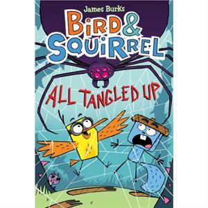 Bird  Squirrel All Tangled Up A Graphic Novel Bird  Squirrel 5 by James Burks