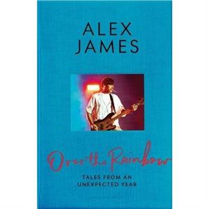 Over the Rainbow by Alex James