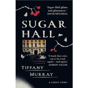 Sugar Hall by Tiffany Murray